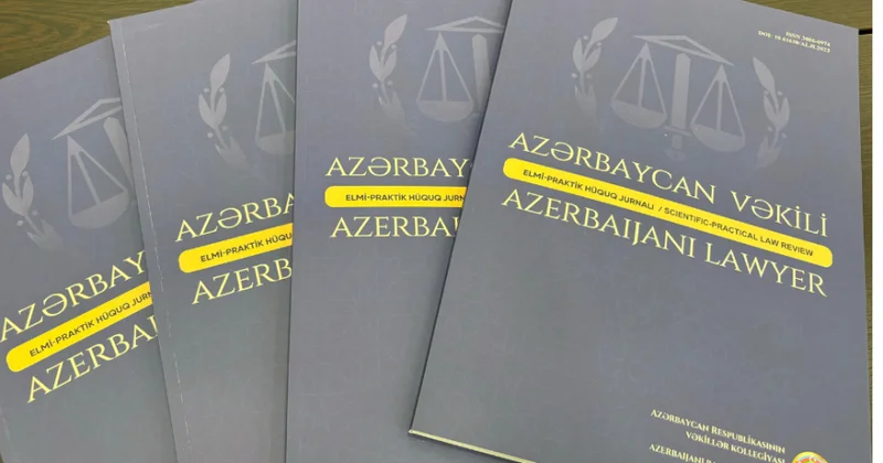 “Azərbaycan vəkili” elmi praktik hüquq jurnalının xüsusi buraxılışı çap edilib