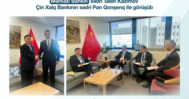 Azərbaycanla Çinin maliyyə sektorları arasında tərəfdaşlıq genişləndiriləcək