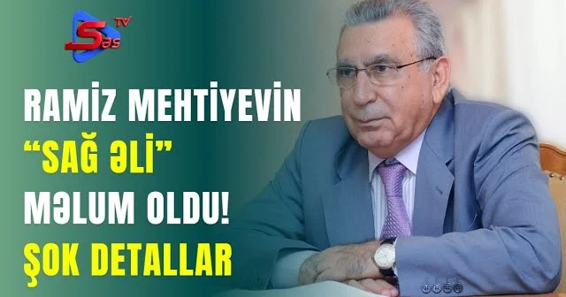 Ramiz Mehtiyevin “Sağ Əli” MƏLUM OLDU! ŞOK DETALLAR