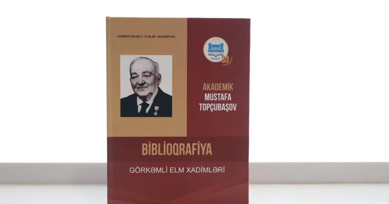 MEK in tərtibatında Akademik Mustafa Topçubaşovun biblioqrafik göstəricisi nəşr edilib