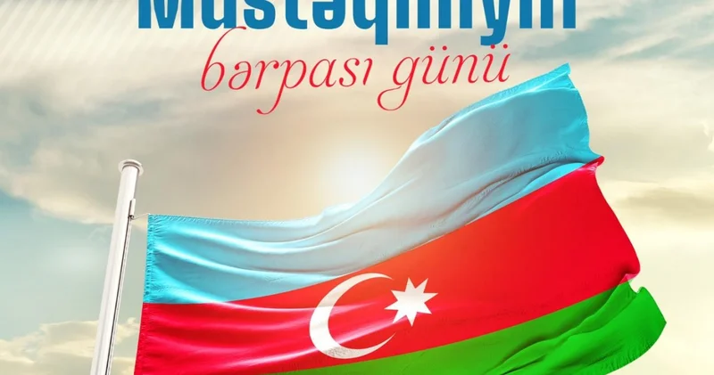 Müstəqillik hər bir millətin varlığının təməlidir MÜNASİBƏT BİLDİRİLDİ