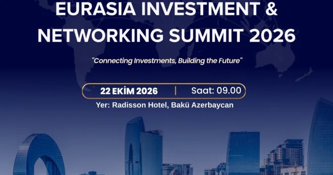 Bakı Avrasiya investisiya və ticarət dünyasını bir araya gətirəcək