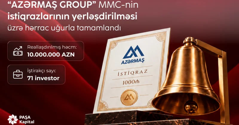 ® “PAŞA Kapital”ın anderrayteri olduğu dövlət zəmanətli ilk korporativ “AZƏRMAŞ GROUP”un istiqrazları uğurla yerləşdirilib
