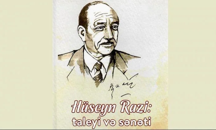 525ci qəzet Hüseyn Razi: taleyi və sənəti zəngin irsə layiqli dəyərin ifadəsi