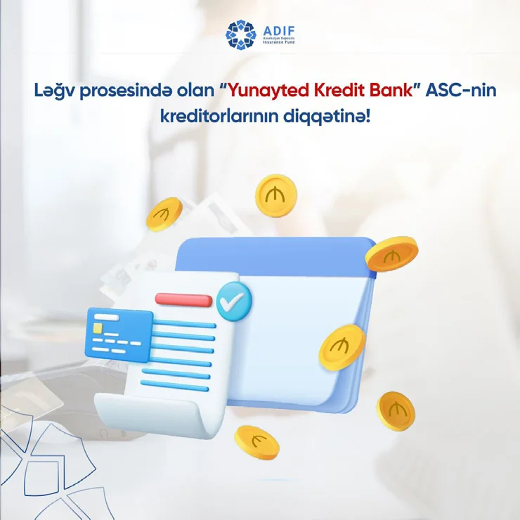 Ləğv prosesində olan “Yunayted Kredit Bank” ASCnin kreditorlarının diqqətinə!