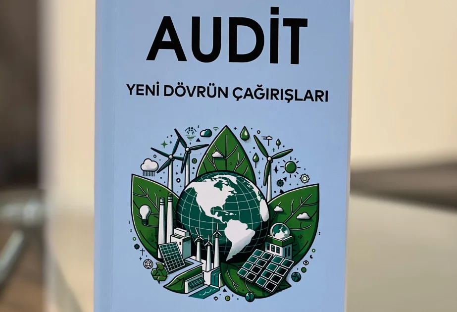 “Audit: yeni dövrün çağırışları” yaşıl iqtisadiyyata dəyərli töhfə AZƏRTAC