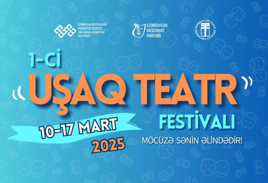 Bakıda 1ci “Uşaq Teatr” Festivalı fəaliyyətə başlayacaq AZƏRTAC