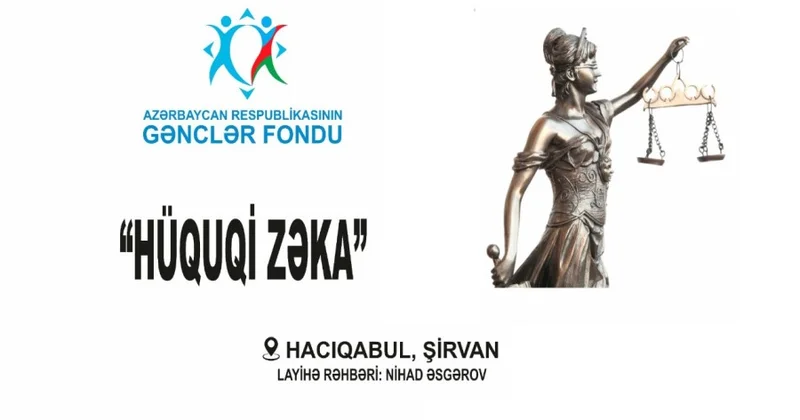 Hacıqabul və Şirvanda gənclər üçün “Hüquqi zəka” layihəsi başlayıb