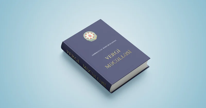 Vergi Məcəlləsində dəyişikliklərlə maliyyə məlumatlarının düzgün təqdimatı təmin ediləcək