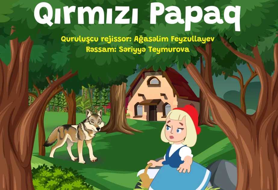 Dövlət Uşaq Filarmoniyasında Qırmızı Papaq nağılı əsasında tamaşa nümayiş olunacaq AZƏRTAC