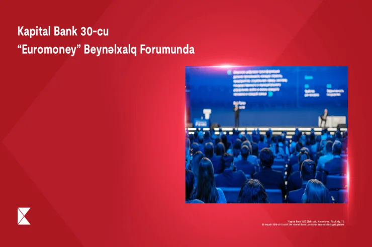 Kapital Bank 30 cu “Euromoney” Mərkəzi və Şərqi Avropa Forumunda