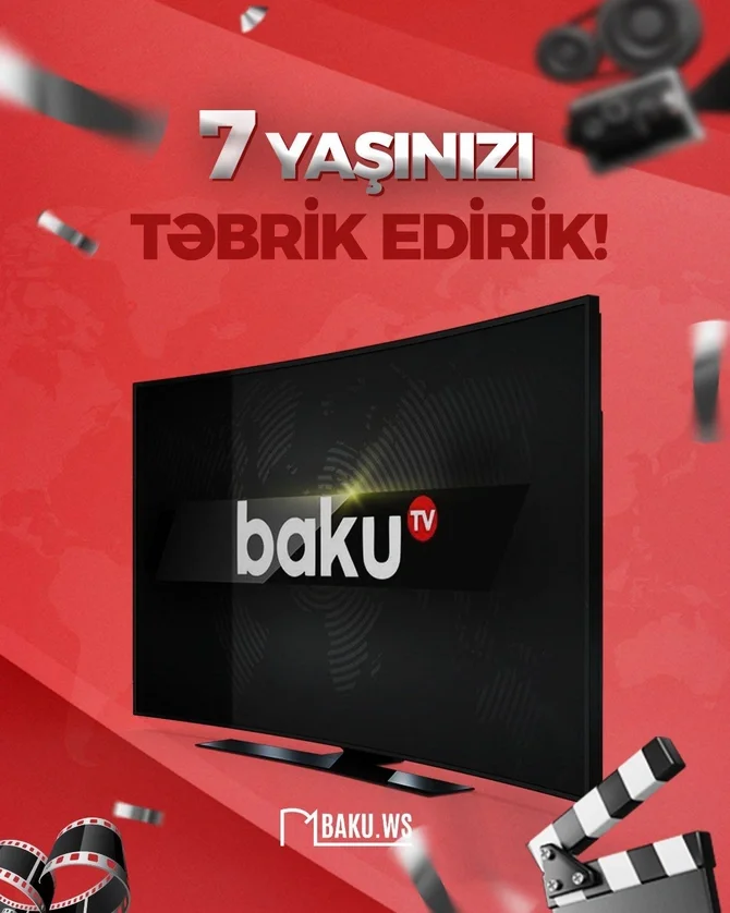 Baku TV nin 7 yaşı tamam olur