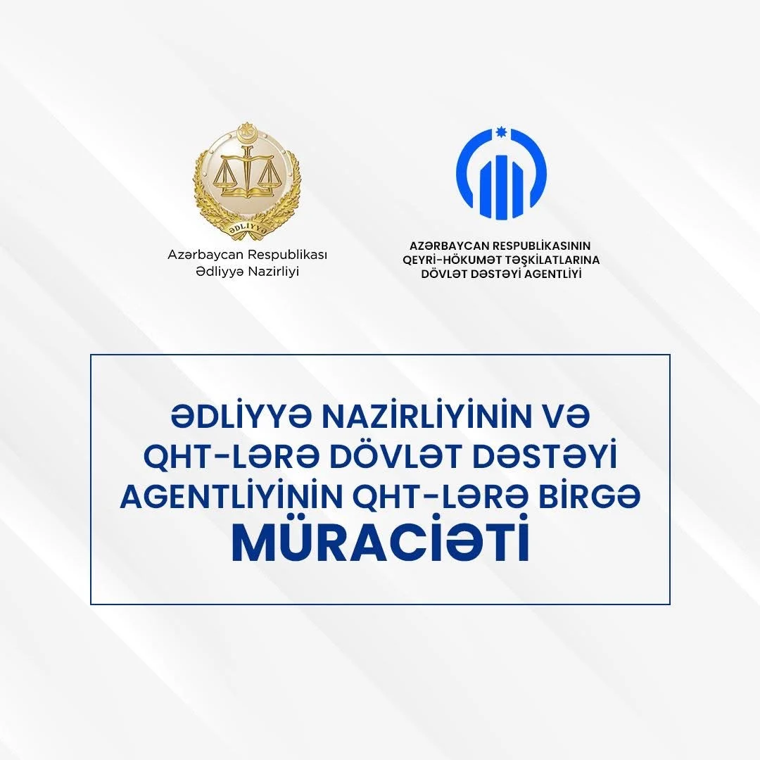 Ədliyyə Nazirliyinin və QHT lərə Dövlət Dəstəyi Agentliyinin birgə müraciəti