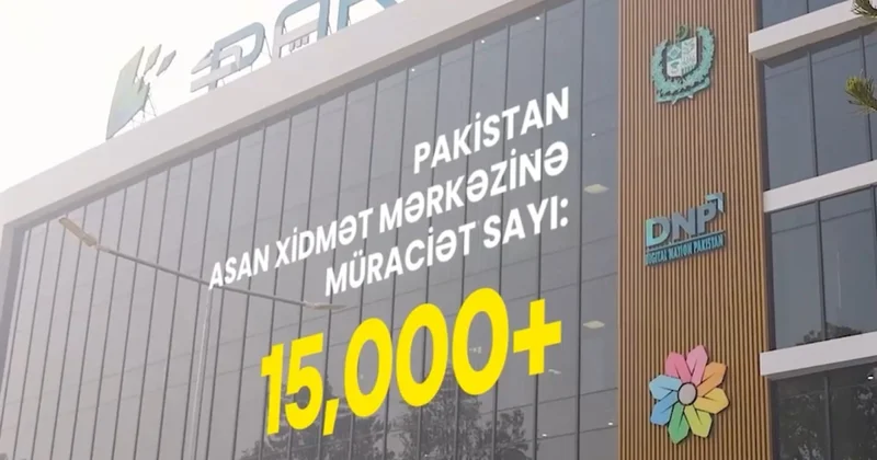 В центр ASAN xidmət Pakistan поступило более 15 тысяч обращений