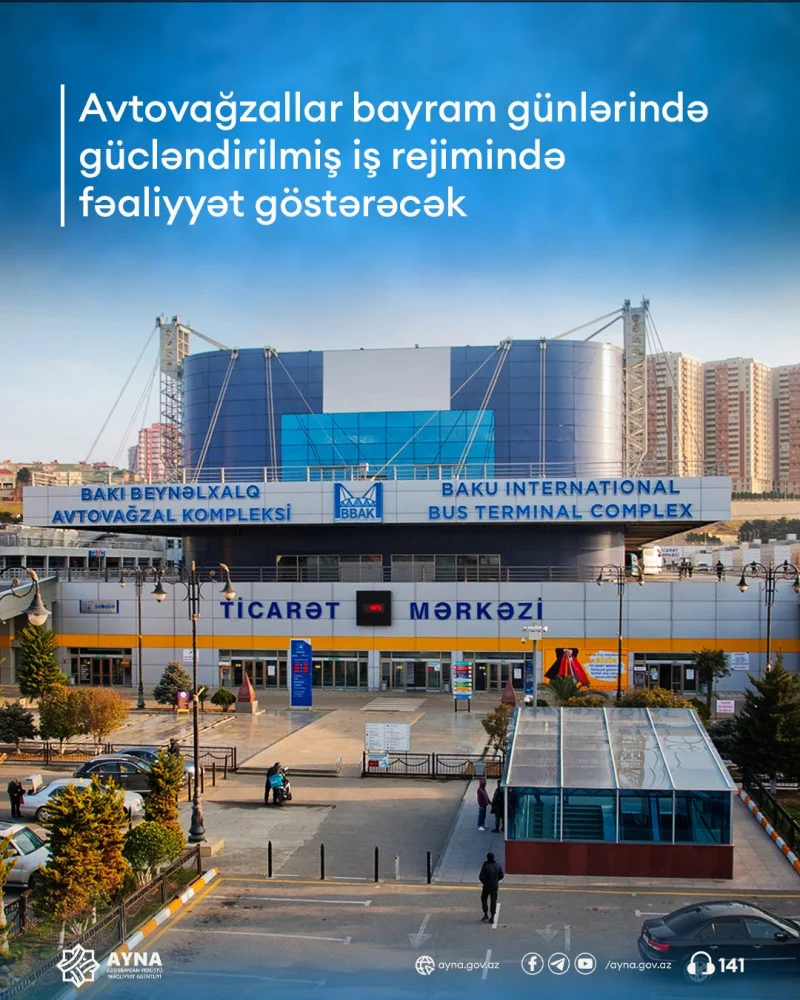 Avtovağzallar bayram günlərində gücləndirilmiş iş rejimində çalışacaq