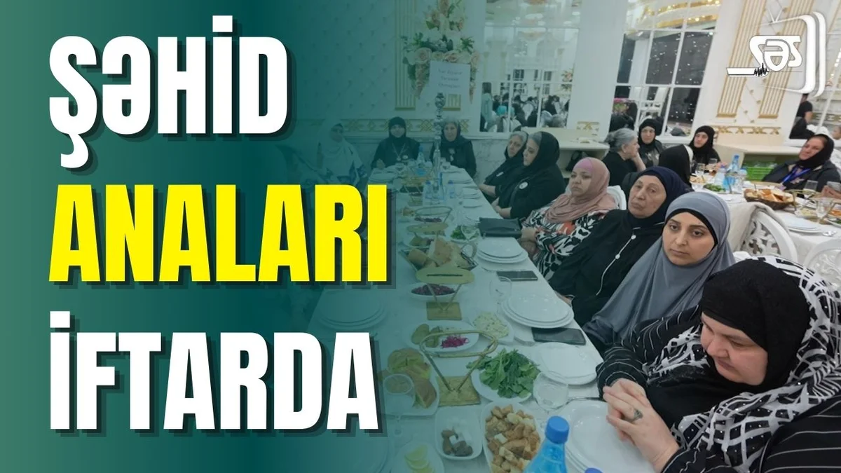 Şəhid anaları iftar süfrəsində