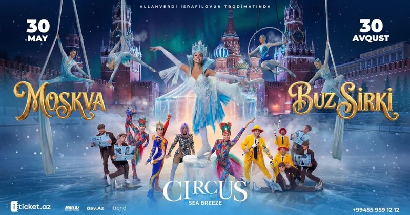 Bakıda möhtəşəm buz şousu keçiriləcək “Moskva Buz Sirki” Circus Sea Breeze də
