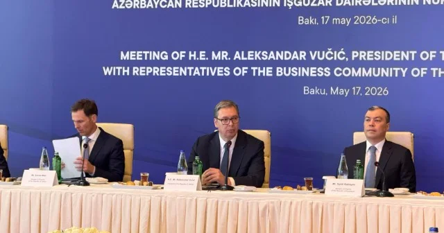 Azərbaycanla ticarət dövriyyəmiz bugünkü səviyyədən beş dəfə çox olmalıdır Vuçiç