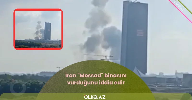 İran Mossad binasını vurduğunu iddia edir VİDEO