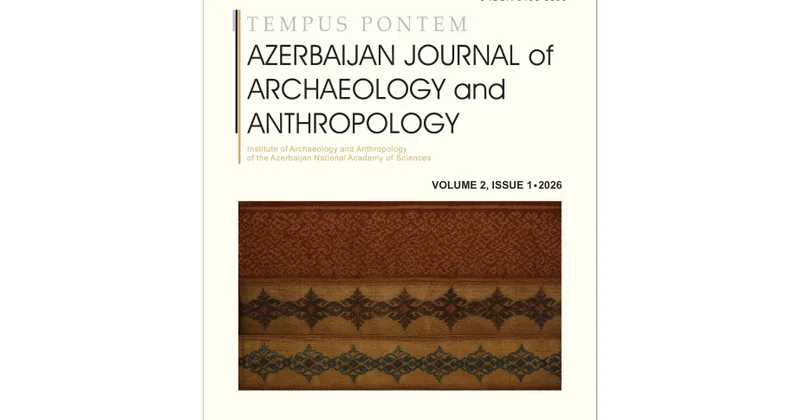 Arxeologiya və Antropologiya İnstitutunun beynəlxalq dövrü elmi jurnalının növbəti nömrəsi nəşr edilib