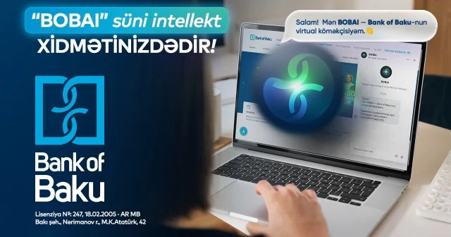 Bank of Baku nun süni intellekt dəstəkli BOBAI xidməti istifadəyə verildi