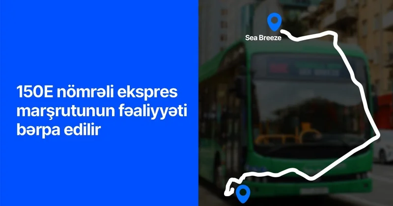 “Koroğlu” NMM i Sea Breeze lə əlaqələndirən ekspres marşrutu fəaliyyətə başlayır