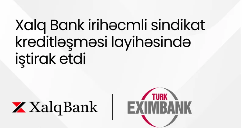 Xalq Bank beynəlxalq sindikat kreditləşməsində iştirak edib