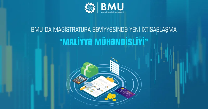 BMU magistratura üzrə maliyyə mühəndisləri yetişdirəcək
