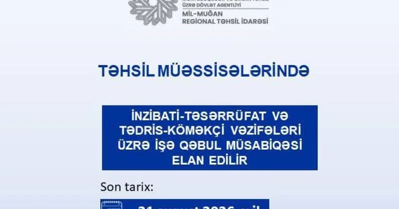 Mil Muğan regionunda inzibati təsərrüfat və tədris köməkçi vəzifələri üzrə işə qəbul müsabiqəsinə start verilir