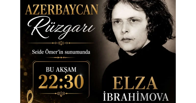 TRT nin “Azərbaycan rüzgarı” proqramının növbəti buraxılışı Xalq artisti Elza İbrahimovaya həsr olunub