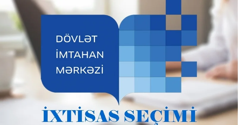 Neçə nəfər ixtisas seçimi edib? STATİSTİKA