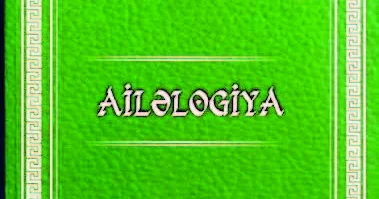 Ailə müqəddəs ocaq, cəmiyyətin özəyidir