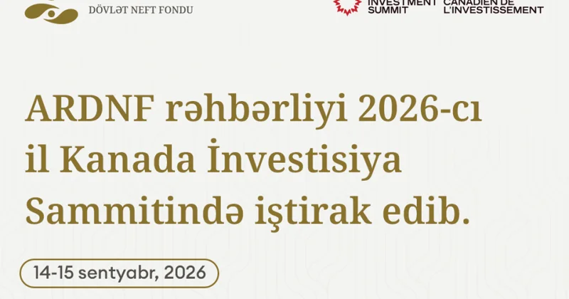 ARDNF və “Brookfield” yeni investisiya imkanlarını araşdırır