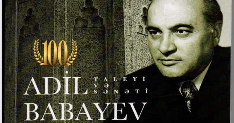 “Adil Babayev: taleyi və sənəti” kitabı işıq üzü görüb