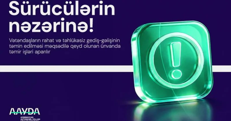 Zabrat Maştağa avtomobil yolunda hərəkətə tam məhdudiyyət tətbiq olunub