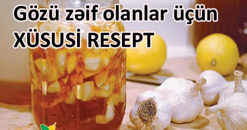 Gözü zəif olanlar üçün XÜSUSİ RESEPT