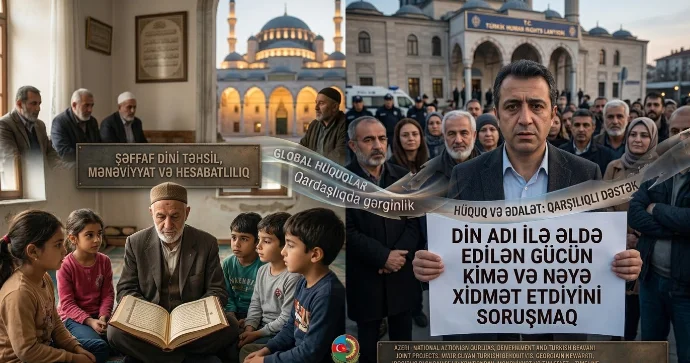 Türkiyənin illərini alan təhlükə: Din adı altında qurulan nüfuz