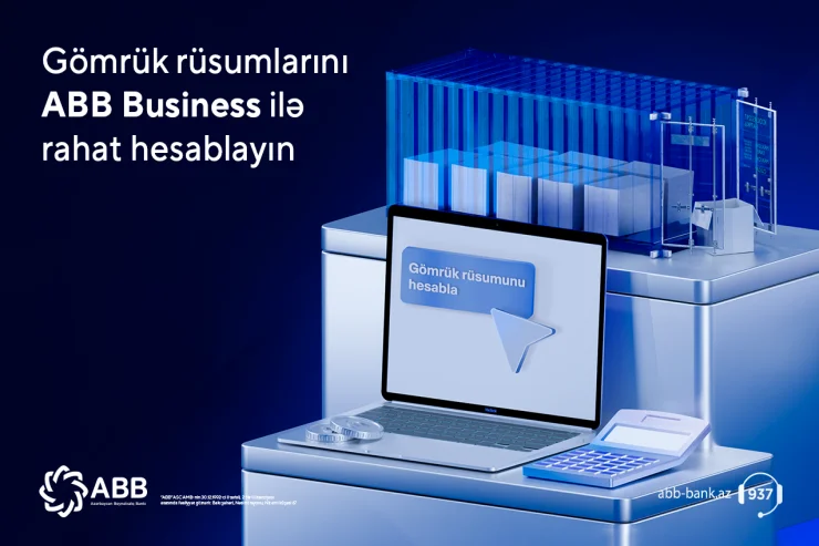 Gömrük xərclərini ABBnin İnternet Bankçılıq platformasında hesabla!