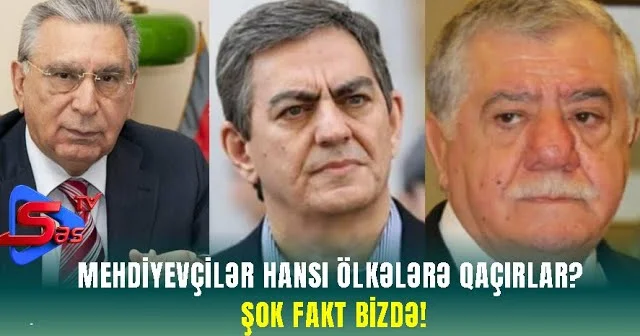 Mehdiyevçilər Hansı ÖLKƏLƏRƏ QAÇIRLAR? ŞOK FAKT BİZDƏ!