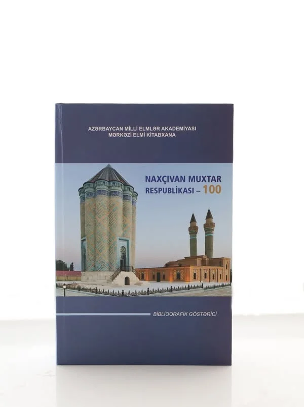 MEK in tərtibatında “Naxçıvan Muxtar Respublikası 100” adlı biblioqrafik göstərici çapdan çıxıb