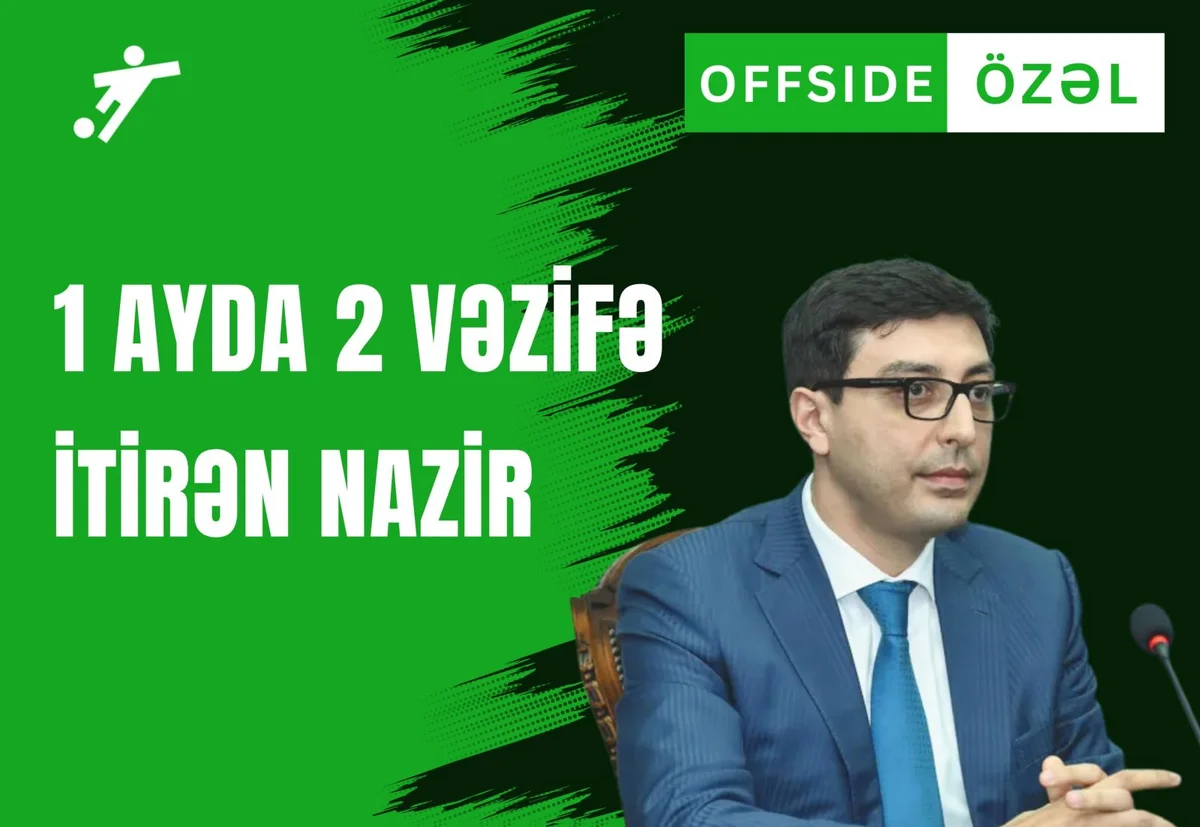 Bir ayda iki vəzifə itirən nazir