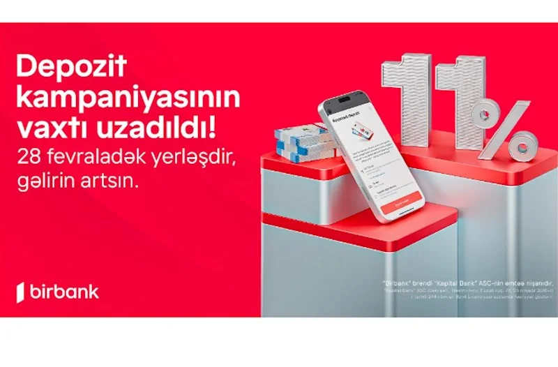 Birbank da sərfəli deposit kampaniyası davam edir: qazancınızı 11% dək artırın