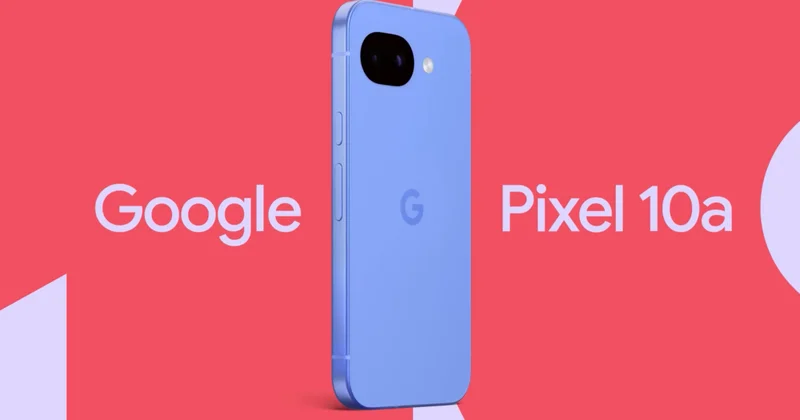 “Google” iPhone təqdimatından əvvəl Pixel 10a nı təqdim edib