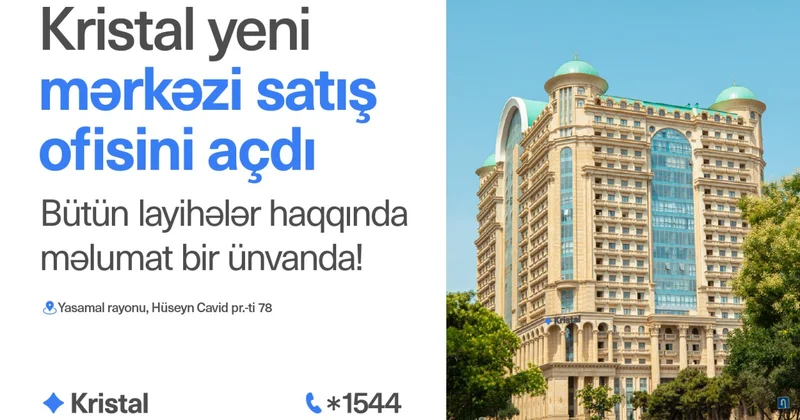 “Kristal”dan müştərilər üçün yeni rahatlıq: Mərkəzi satış ofisi istifadəyə verildi!