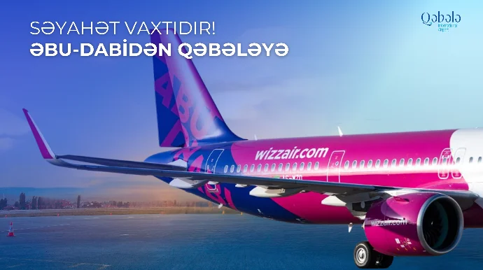 “Wizz Air Abu Dhabi” Əbu Dabi Qəbələ aviareysini açır