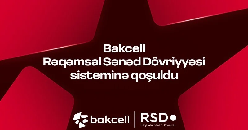 Bakcell присоединился к системе цифрового документооборота RSD