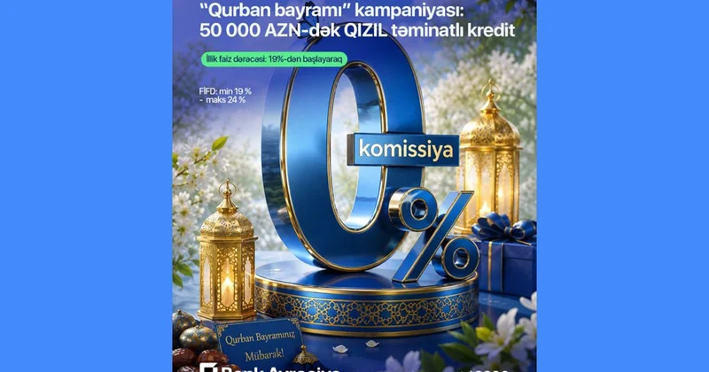 “Bank Avrasiya”da Qurban bayramı münasibətilə qızıl təminatlı Kredit kampaniyası