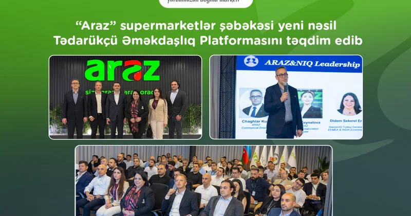 ® “Araz” supermarketlər şəbəkəsi yeni nəsil Tədarükçü Əməkdaşlıq Platformasını təqdim edib