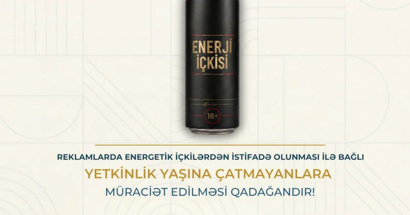 ADRA energetik içkilərin reklamı ilə bağlı yayıcılara müraciət edib