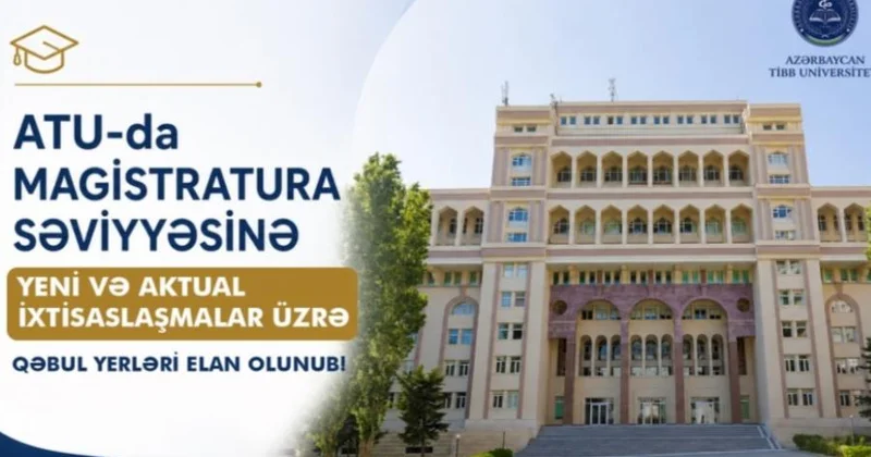 ATU da magistratura səviyyəsinə yeni və aktual ixtisaslaşmalar üzrə qəbul yerləri elan olunub
